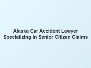 Your Senior Car Accident Claim Process in Alaska