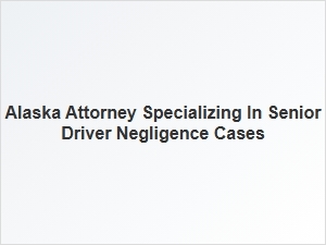 Senior Accident Liability Lawyer in Alaska